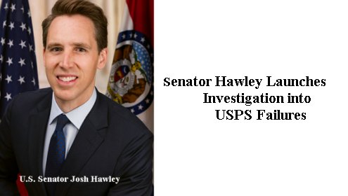 Senator Hawley Launches Investigation into Failures at US Postal Service After Postmaster General Refused to Forego Bonuses